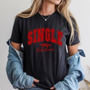 Valentine's Day T-shirt "Single and fabulous tee Unisex S M L XL black New sassy